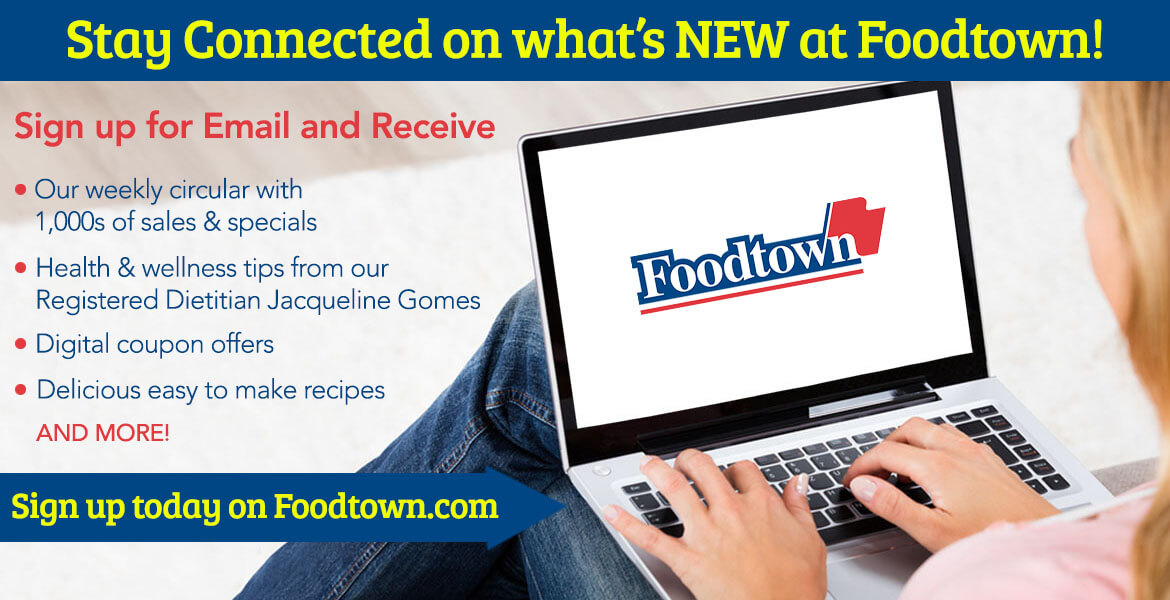 a women on her laptop. Text on the image reads, stay connected on what's new at Foodtown. Sign up for email and receive our circular, health tips, digital coupon offers and delicious recipes. Sign up today on Foodtown.com.