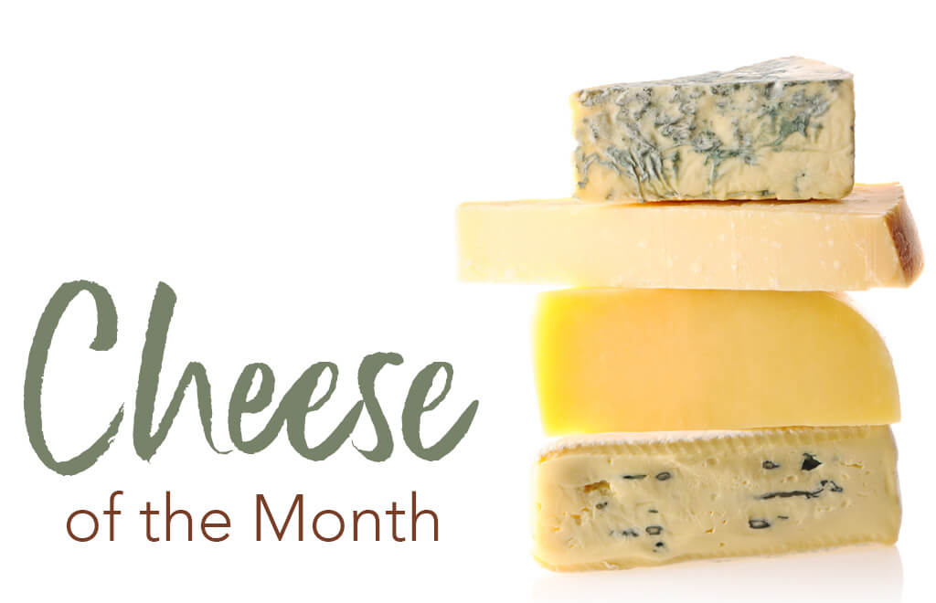 Cheese of the month - monthly speciality cheese